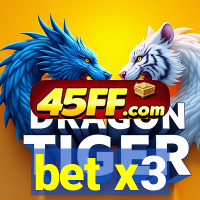 bet x3